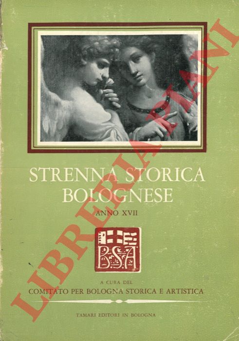 - - Strenna storica bolognese. Anno XVII. 1967.