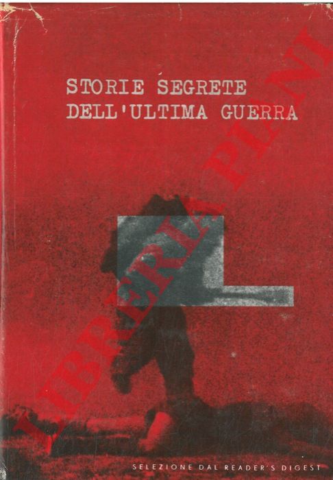 - - Storie segrete dell'ultima guerra.