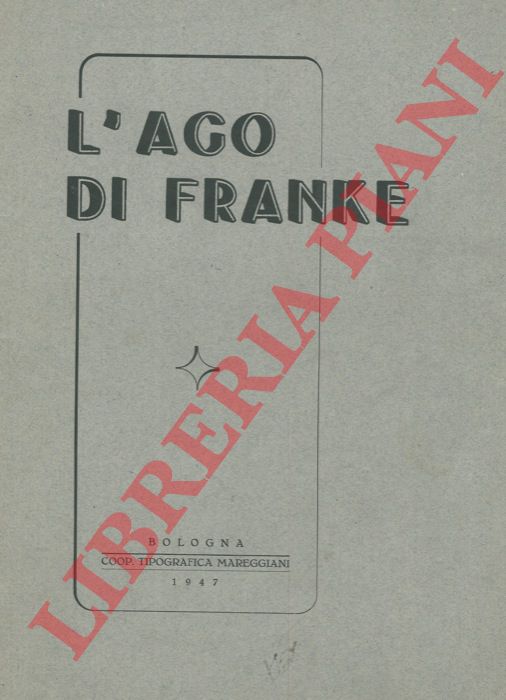- - L'ago di Franke.