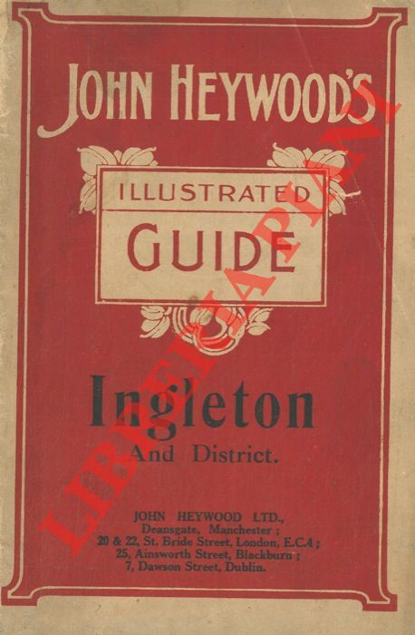 John Heywood's Illustrsted Guide - - Ingleton and District.
