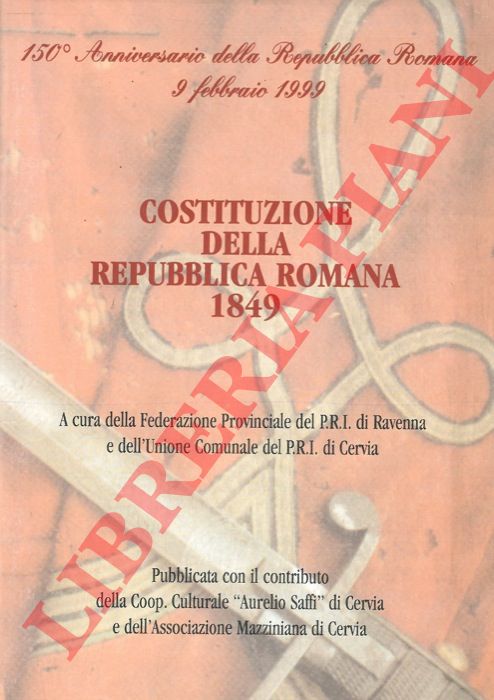 - - Costituzione della Repubblica Romana 1849.