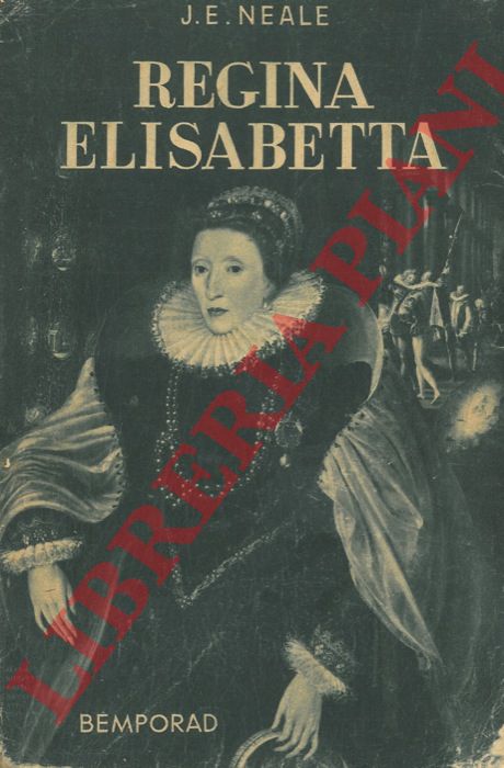 NEALE J. E. - - Regina Elisabetta.
