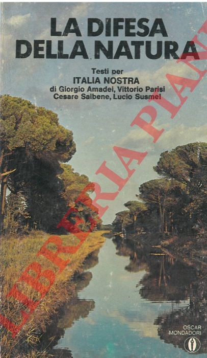 AMADEI G. - PARISI V. - SAIBENE C. - SUSMEL L. - - La difesa della natura.