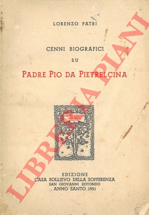 PATRI Lorenzo - - Cenni biografici su Padre Pio da Pietralcina. 