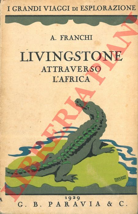 FRANCHI Anna - - Livingstone attraverso l'Africa.