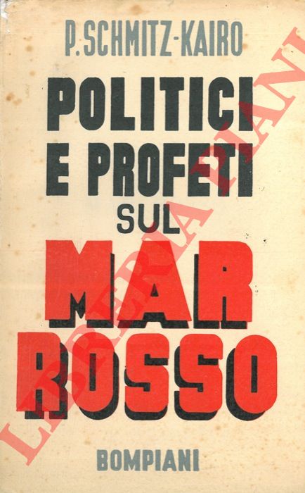 SCHMITZ-KAIRO Paul - - Politici e profeti sul Mar Rosso.