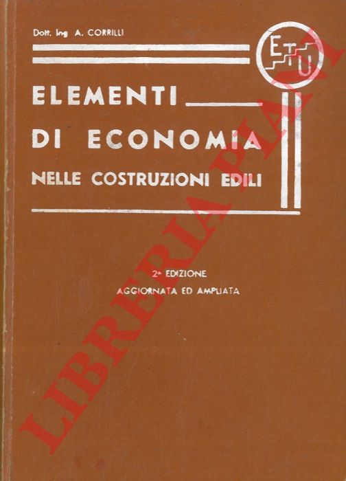 CORRILLI A. - - Elementi di economia nelle costruzioni edili.