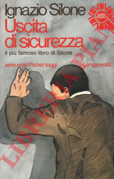 SILONE Ignazio - - Uscita di sicurezza.