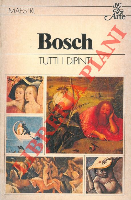 MULAZZANI Germano - - Bosch. Tutti i dipinti.