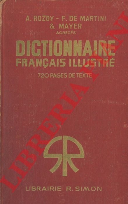 ROZOY A. - DE MARTINI F. - MAYER Roger - - Dictionnaire francais illustr. Parties grammaticale, historique, geographique.