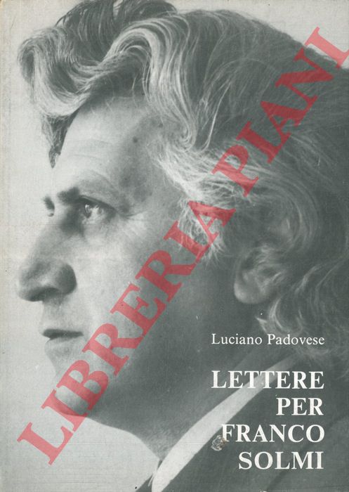 PADOVESE Luciano - - Lettere per Franco solmi. Mostra, Molina di Quosa, 1990.