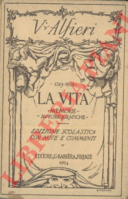 ALFIERI Vittorio - - Vita di vittorio Alfieri da Asti scritta da esso.