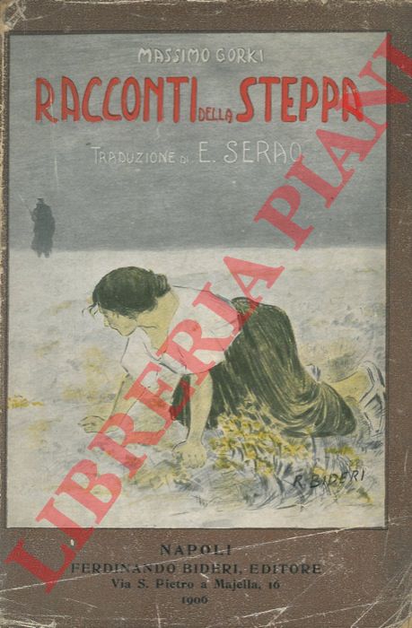 GORKI Massimo - - Racconti della steppa. Aggiuntavi l'ultima novella pubblicata dal 