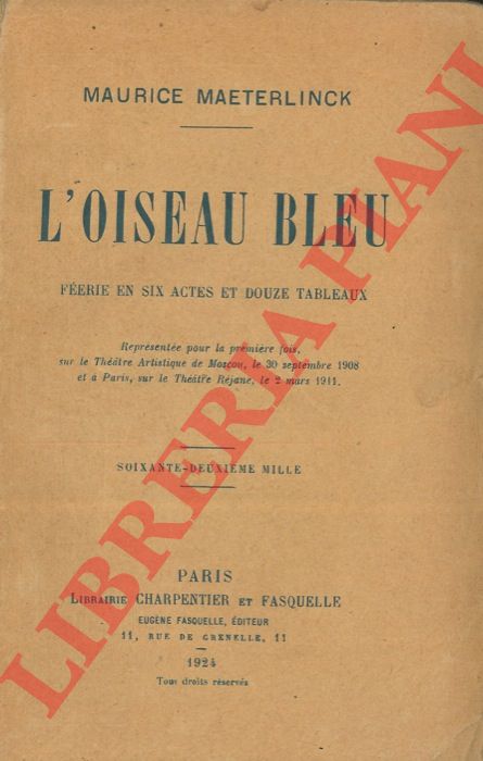 MAETERLINCK Maurice - - L'oiseau bleu. Ferie en six actes et douze tableaux.