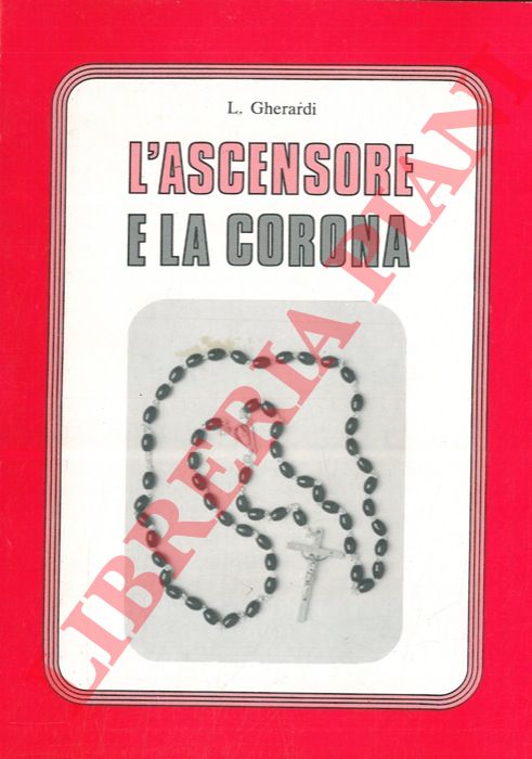 GHERARDI L. - - L'ascensione e la corona.