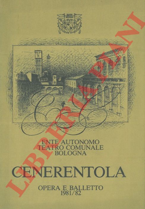 - - Ente autonomo teatro comunale Bologna. Cenerentola. Opera e balletto 1981/82.