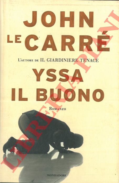 LE CARRE' John - - Yssa il buono.