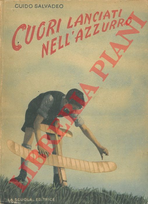 SALVADEO Guido - - Cuori lanciati nell'azzurro.