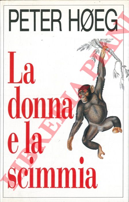 HOEG Peter - - La donna e la scimmia.