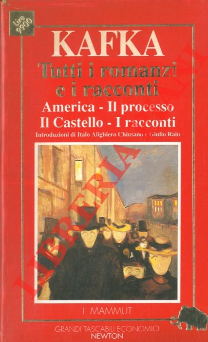 KAFKA Franz - - Tutti i romanzi e i racconti.
