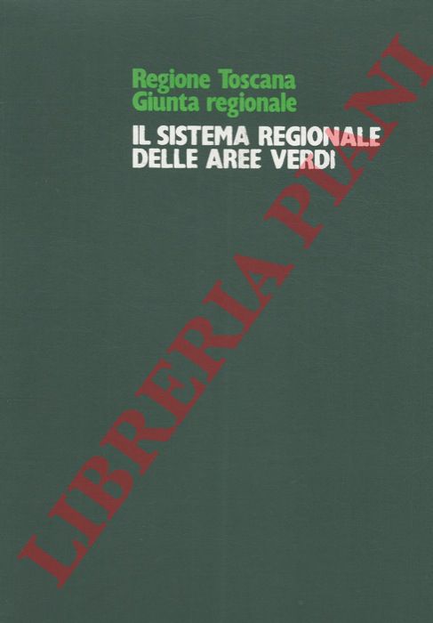 - - Regione Toscana - Giunta Regionale. Il sistema regionale delle aree verdi.