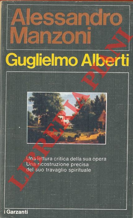ALBERTI Guglielmo - - Alessandro Manzoni. Introduzione allo studio della sua vita e delle sue opere.