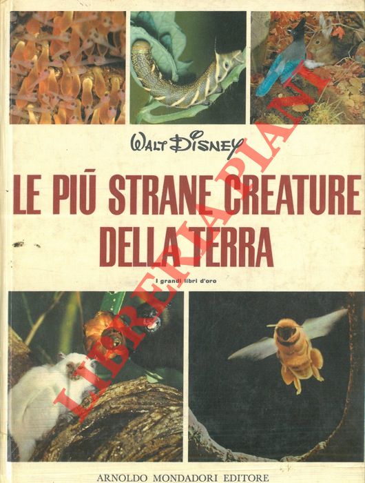MELEGARI Vezio - - Le pi strane creature della terra.