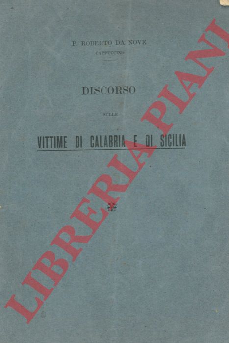 P. Roberto da Nove - - Discorso sulle vittime di Calabria e di Sicilia.