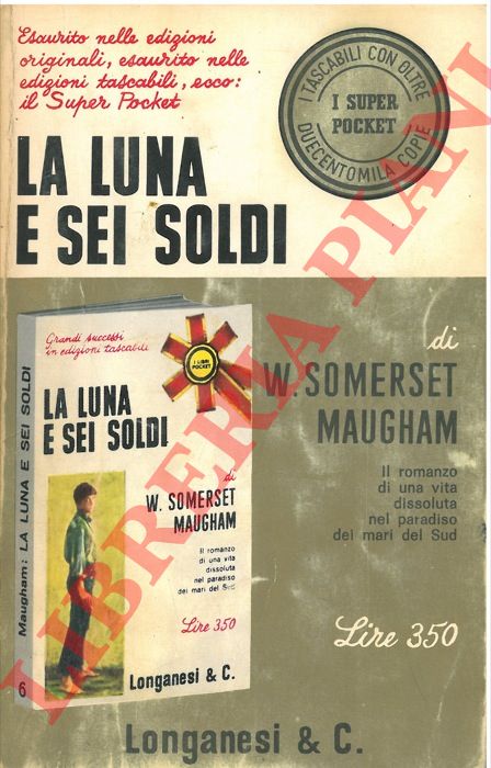 MAUGHAM W. Somerset - - La luna e sei soldi.