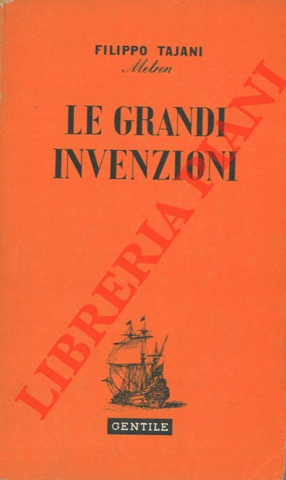 TAJANI Filippo (Metron) - - Le Grandi Invenzioni.