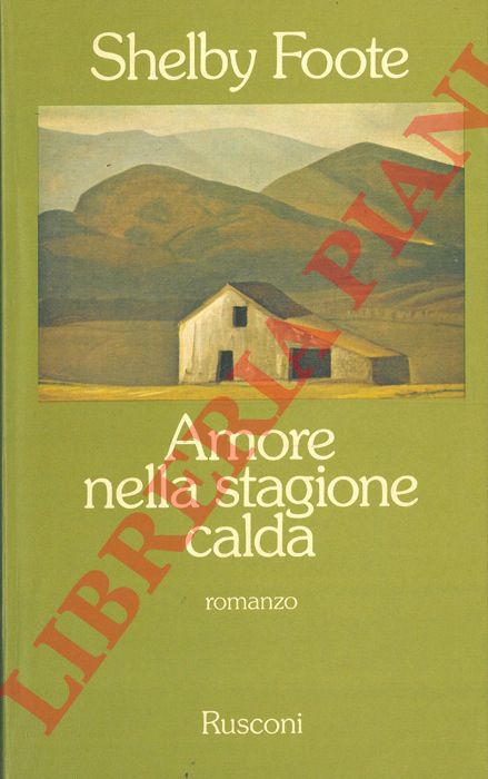 FOOTE Shelby - - Amore nella stagione calda.