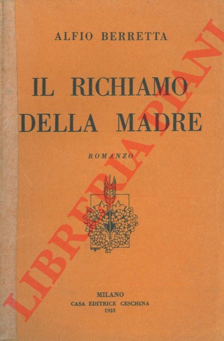 BERRETTA Alfio - - Il richiamo della madre.