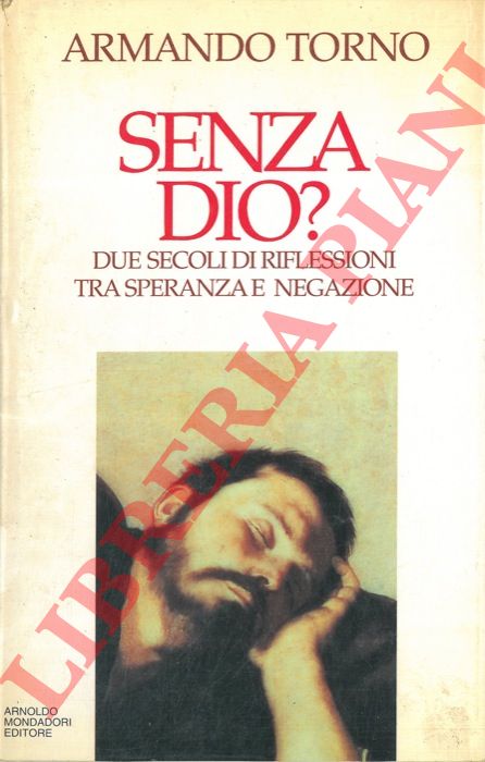 TORNO Armando - - Senza Dio? Due secoli di riflessioni tra speranza e negazione.