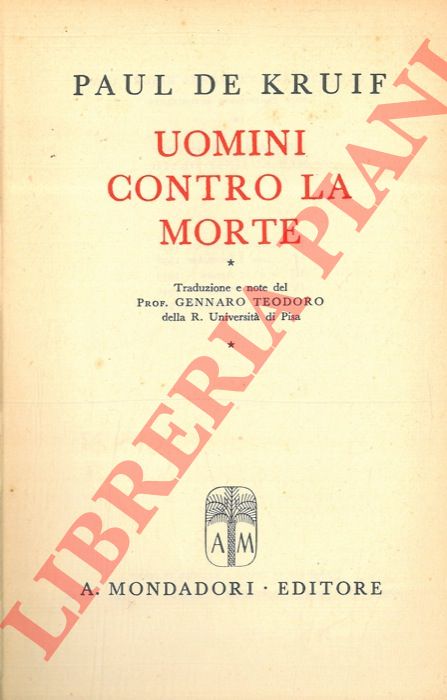 DE KRUIF Paul - - Uomini contro la morte.