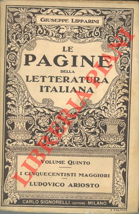 LIPPARINI Giuseppe - - I cinquecentisti maggiori. Ludovico Ariosto.