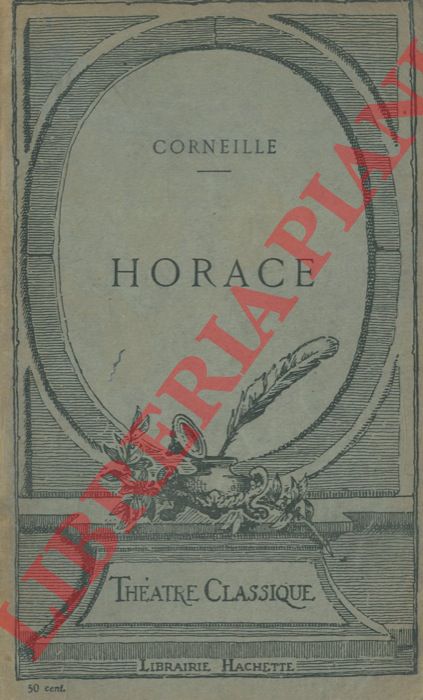 CORNEILLE - - Horace.  Tragdie.