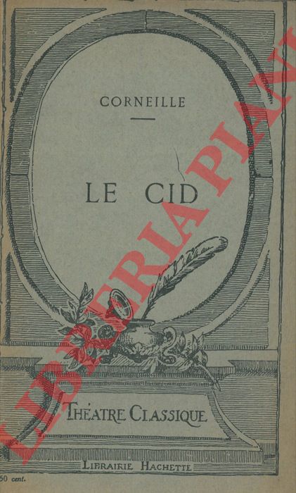 CORNEILLE - - Le Cid. Tragdie.