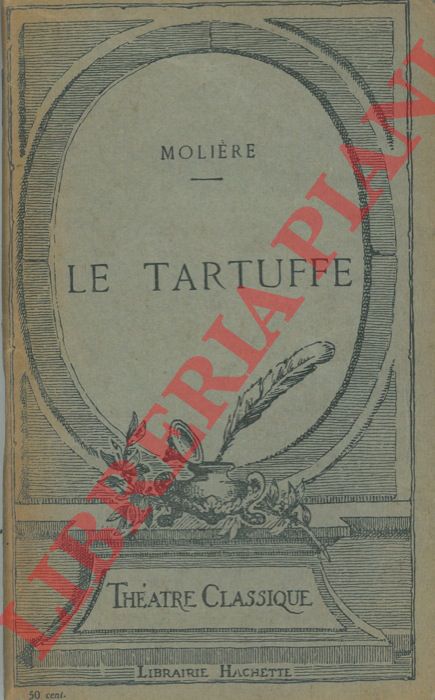 MOLIERE - - Le Tartuffe. Comdie.