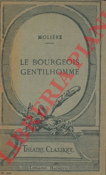 MOLIERE - - Le bourgeois gentilhomme. Comdie-ballet.
