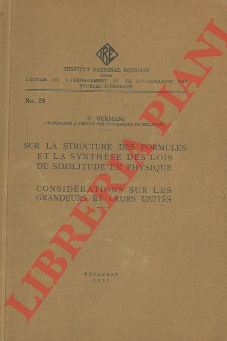 GERMANI D. - - Sur la structure des formules et la synthse des lois de similitude en physique. Considrations sur les grandeurs et leurs units.