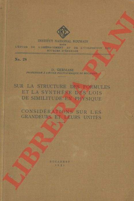 GERMANI D. - - Sur la structure des formules et la synthse des lois de similitude en physique. Considrations sur les grandeurs et leurs units.