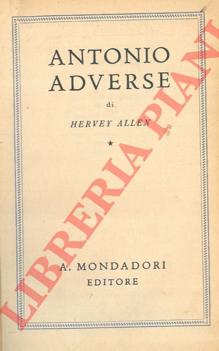 ALLEN Hervey - - Antonio Adverse.