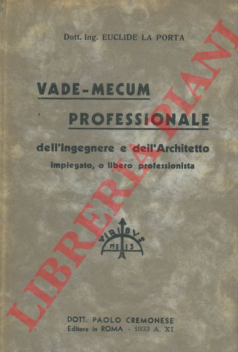 LA PORTA Euclide - - Vade-mecum professionale dell'Ingegnere e dell'Architetto sia impiegato, sia libero professionista.