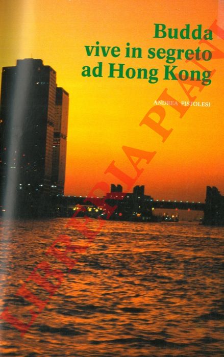 PISTOLESI Andrea - - Budda vive in segreto ad Hong Kong.