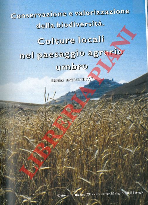 FATICHENTI Fabio - - Colture locali nel paesaggio agrario umbro. Conservazione e valorizzazione della biodiversit.