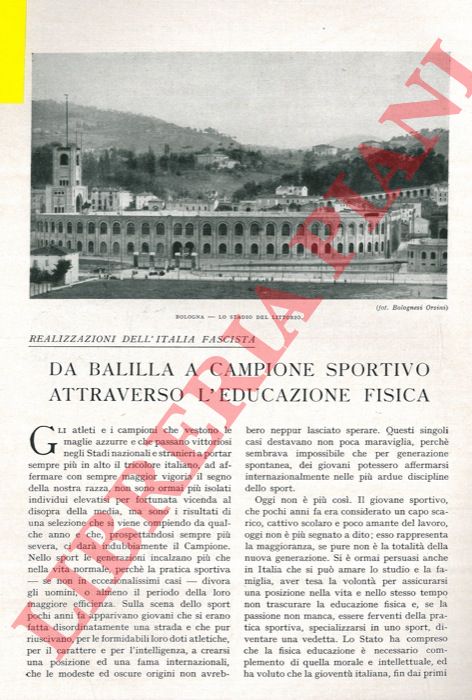 ROSSINI A. C. - - Realizzazioni dell'Italia fascista. Da Balilla a campione sportivo attraverso l'educazione fisica.
