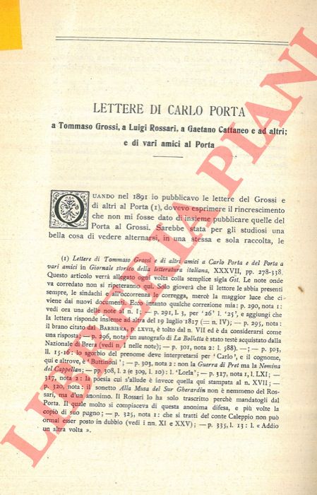 SALVIONI Carlo - - Lettere di Carlo Porta a Tommaso Grossi, a Luigi Rossari, a Gaetano Cattaneo e ad altri; e di vari amici al Porta.