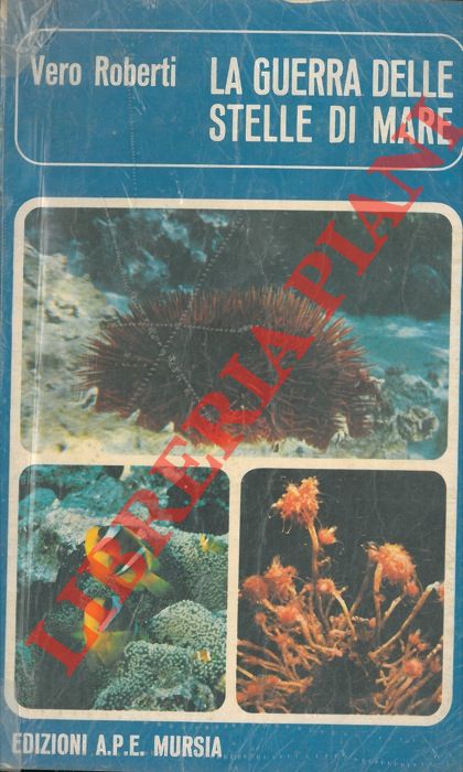 ROBERTI Vero - - La guerra delle stelle di mare.