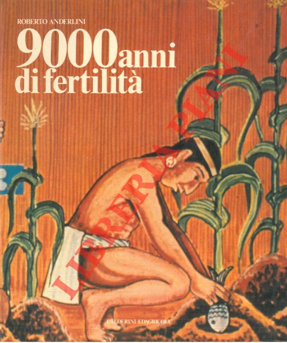 ANDERLINI Roberto - - 9000 anni di fertilit.