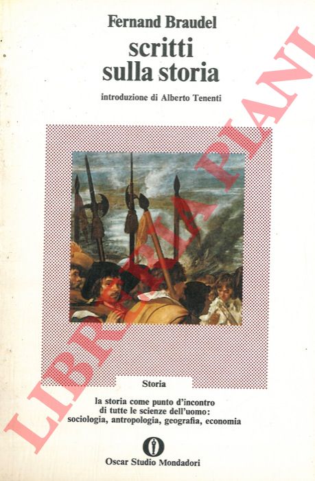 BRAUDEL Fernand - - Scritti sulla storia.